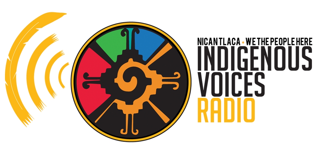Nican Tlaca Indigenous Voices Radio