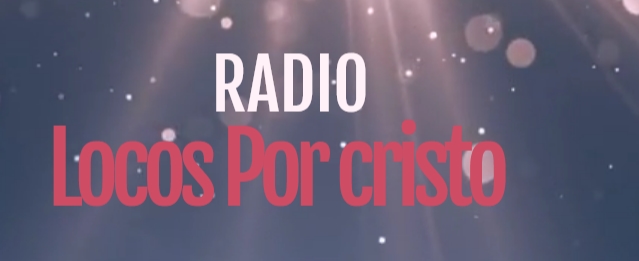 Radio Locos Por Cristo