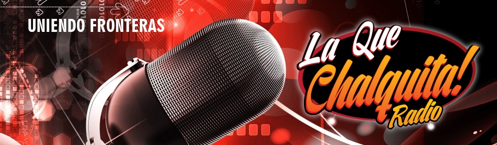 La Que Chalquita Radio