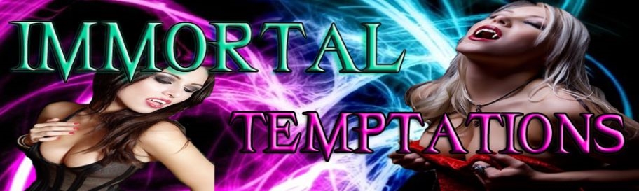 Immortal Temptations