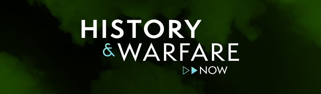 History & Warfare Now