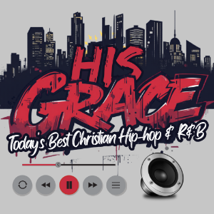 His Grace Today's Best Christian Hip-hop & R&B