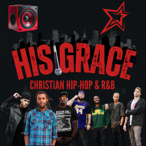 His Grace Today's Best Christian Hip-hop & R&B