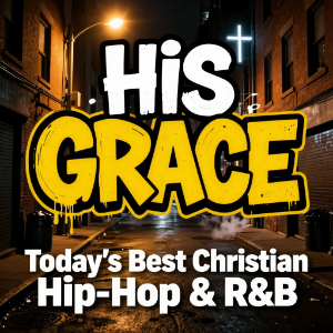 His Grace Christian Hip-hop & R&B