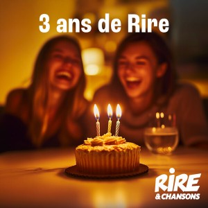 RIRE ET CHANSONS 3 ANS DE RIRE