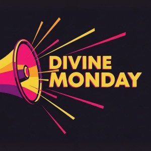 Divine Monday