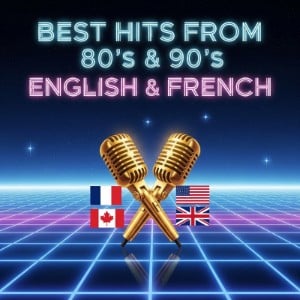 The Mix Best Hits From 80s & 90s English & French