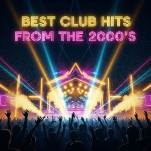 The Mix Best Club Hits From The 2000's
