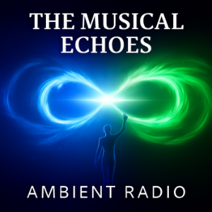 The Musical Echoes – Ambient Radio