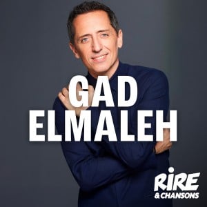 RIRE ET CHANSONS GAD ELMALEH