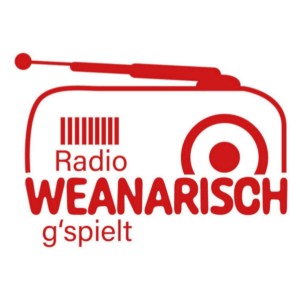 Radio WEANARISCH g'spielt