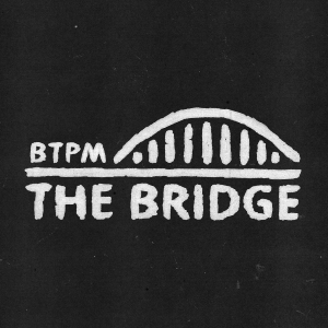 BTPM The Bridge
