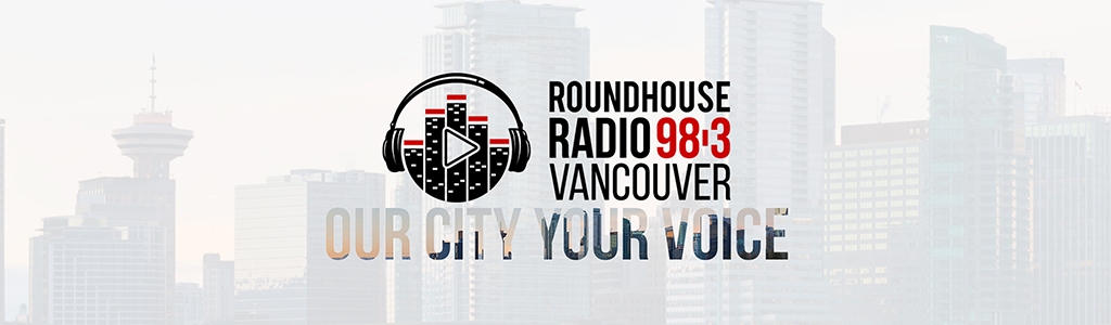 Roundhouse Radio 98.3 Vancouver